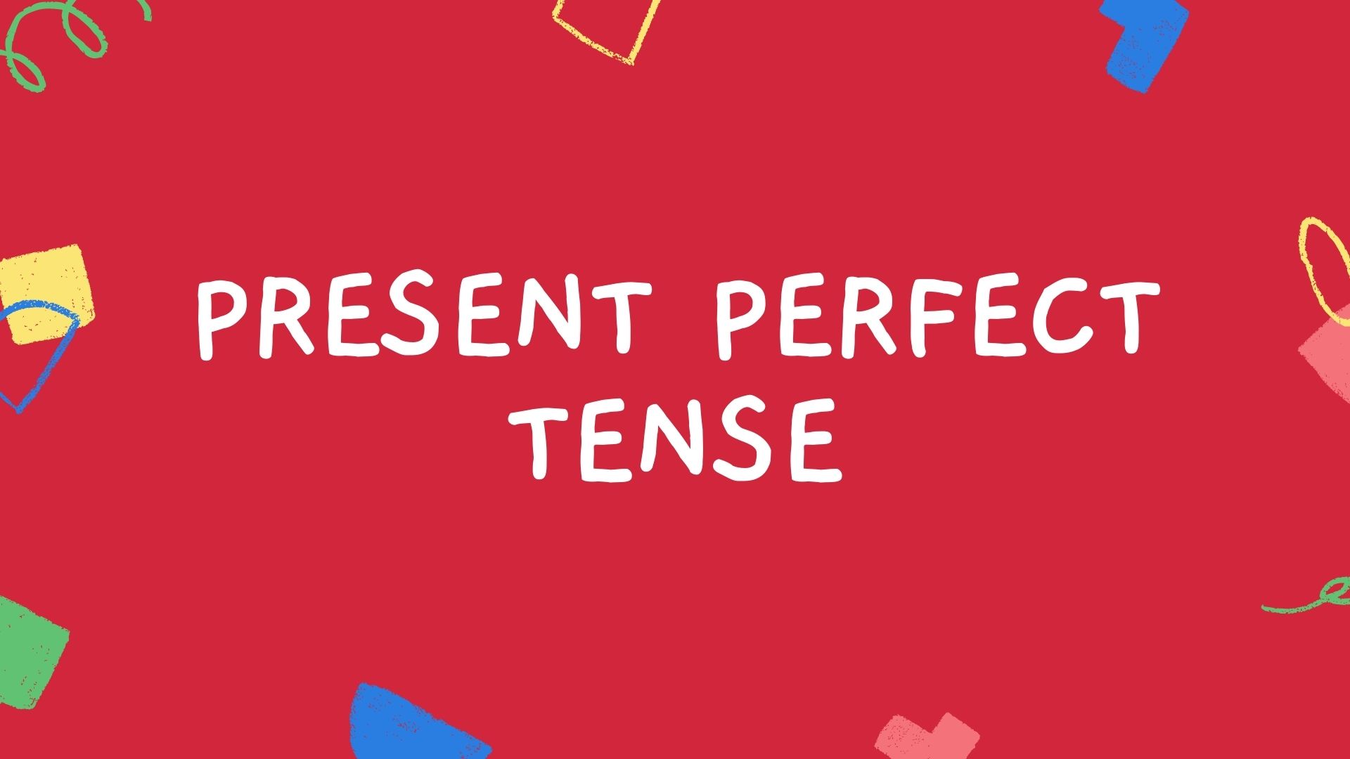 Let s Learn Present Perfect Tense Yuditra Farmana